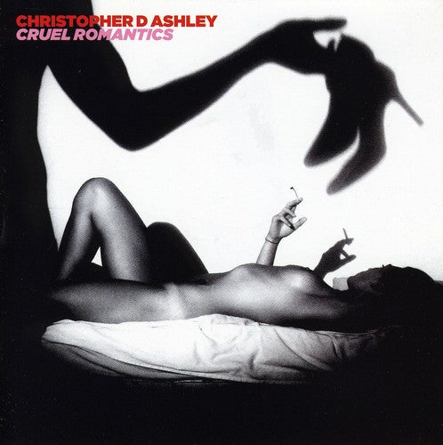 Ashley, Christopher D: Cruel Romantics