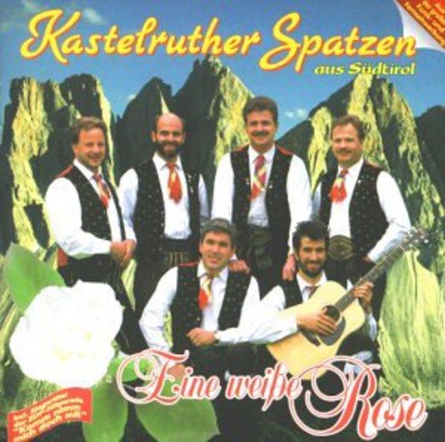 Kastelruther Spatzen: Eine Weisse Rose