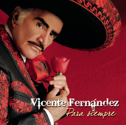 Vicente Fernández: Vicente Fernandez Para Siempre - COMPACT DISCS