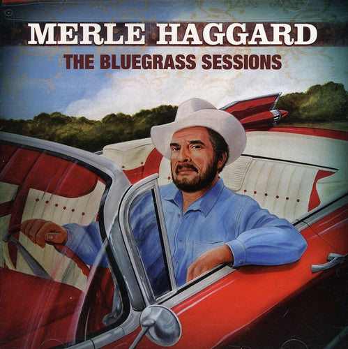 Haggard, Merle: The Bluegrass Sessions