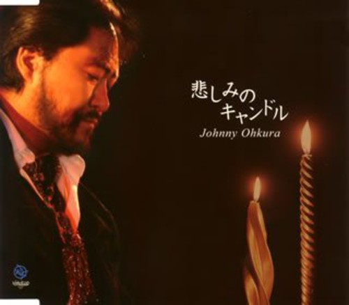 Ohkura, Johnny: Kanashimi No Candle - CD SINGLE