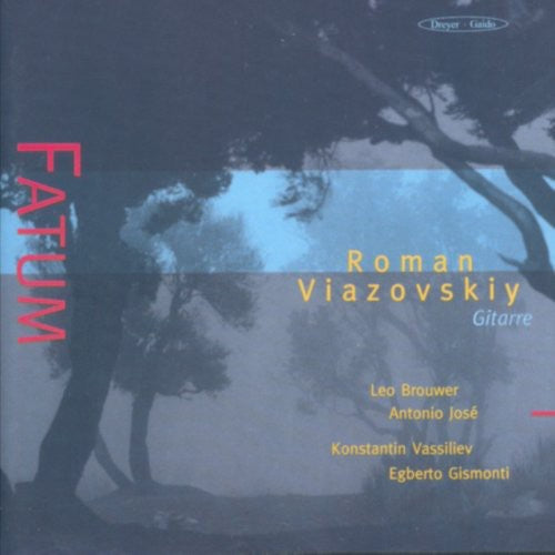 Brouwer / Gismonti / Jose / Roman Viazoskiy: Fatum