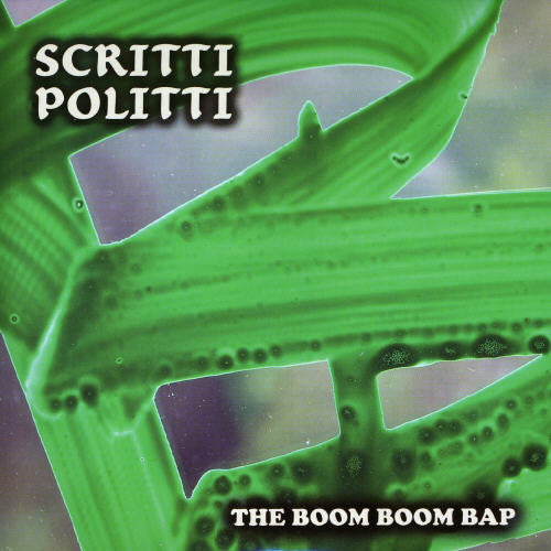 Scritti Politti: Boom Boom Bap