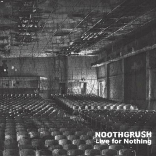 Noothgrush: Live for Nothing