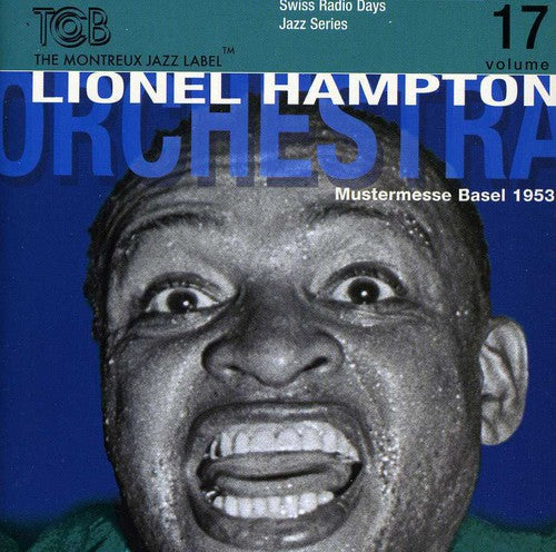 Lionel Hampton: Swiss Radio Days Basel 1953 P1, Vol. 17 - COMPACT DISCS