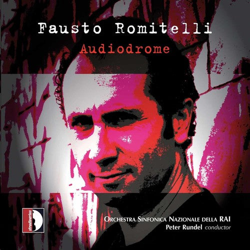 Romitelli / Micel-Dansac / Rai Nat'L Sym / Rundel: Audiodrome