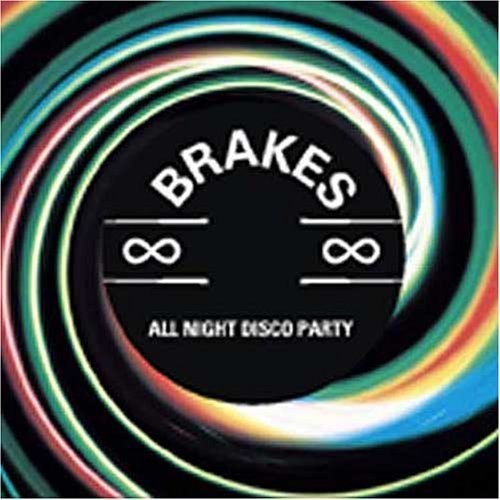 Brakes: All Night Disco Party