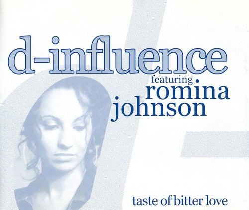 D-Influence (Ft Romina Johnson): Taste of Bitter Love - CD SINGLE