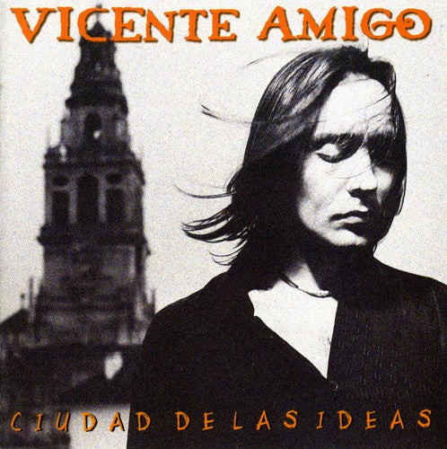 Amigo, Vicente: Ciudad de Las Ideas