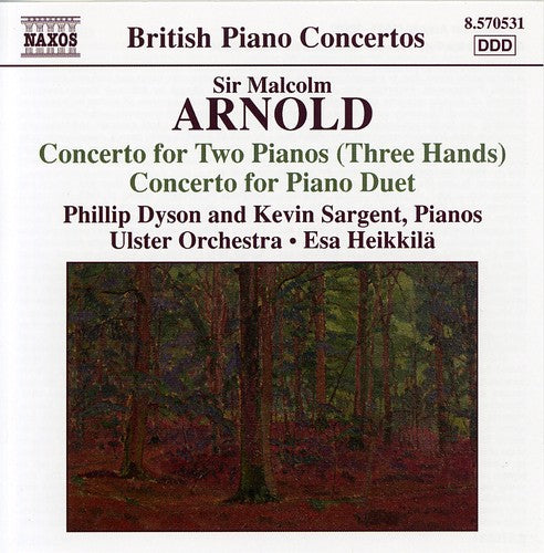 Arnold / Dyson / Sargent / Ulster Orch / Heikkila: Concerto for Two Pianos (Three Hands) Concertos