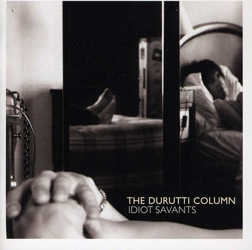 Durutti Column: The Idiot Savants