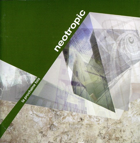 Neotropic: La Prochaine Fois