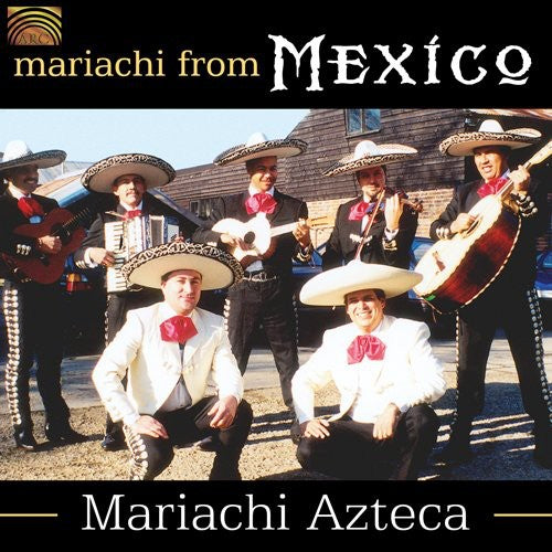 Mariachi Azteca: Mariachi from Mexico - COMPACT DISCS
