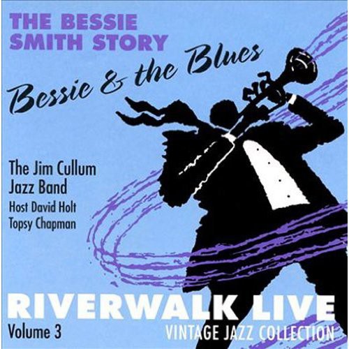Cullum, Jim: Riverwalk Live, Vol. 3: Bessie Smith
