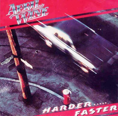 April Wine: Harder Faster