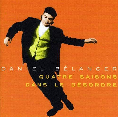 Belanger, Daniel: 4 Saisons Dans Le Desordre
