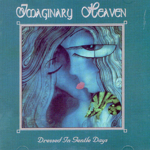 Imaginary Heaven: Dressed in Gentle Days