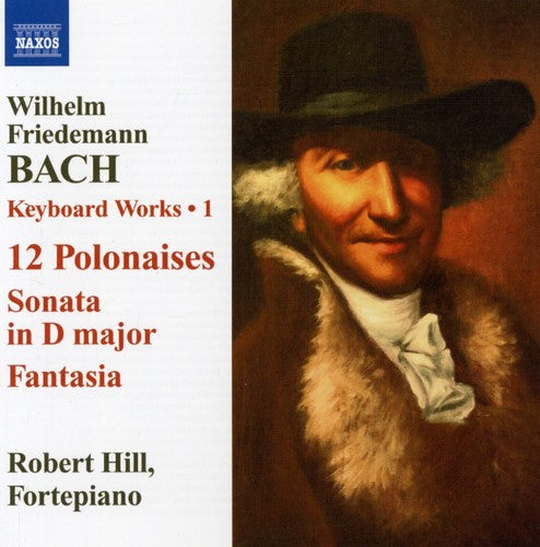 Bach, W.F. / Hill: Keyboard Works 1 / 12 Polonaises / Sonata in D