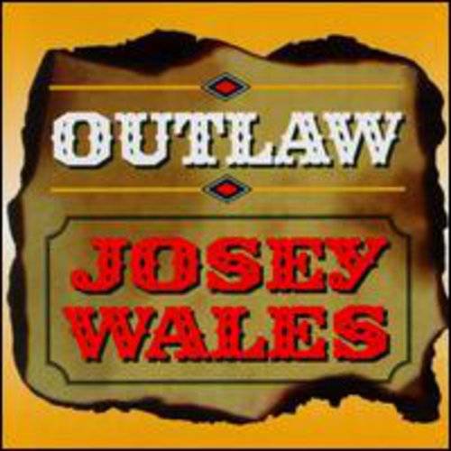 Wales, Josey: Outlaw