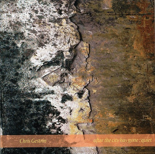 Gestrin, Chris: After the City Has Gone: Quiet - SUPER-AUDIO CD