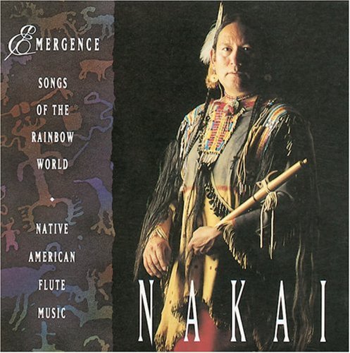 Nakai, R Carlos: Emergence Songs Of The Rainbow World