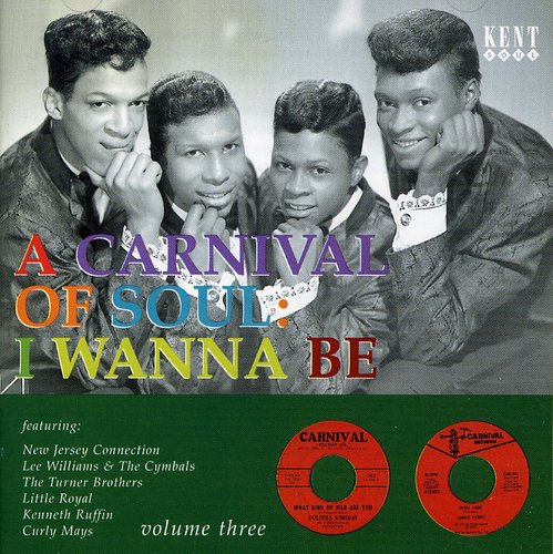 Carnival of Soul 3 / Various: Vol. 3-I Wanna Be