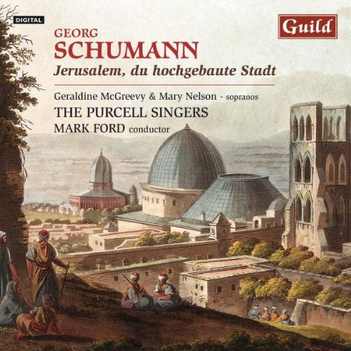 Schumann / Purcell Singers / Ford: Jerusalem Du Hochgebaute Stadt