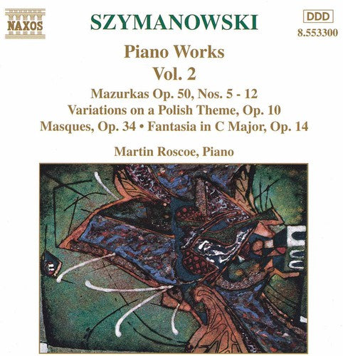 Szymanowski/ Roscoe: Piano Works 2