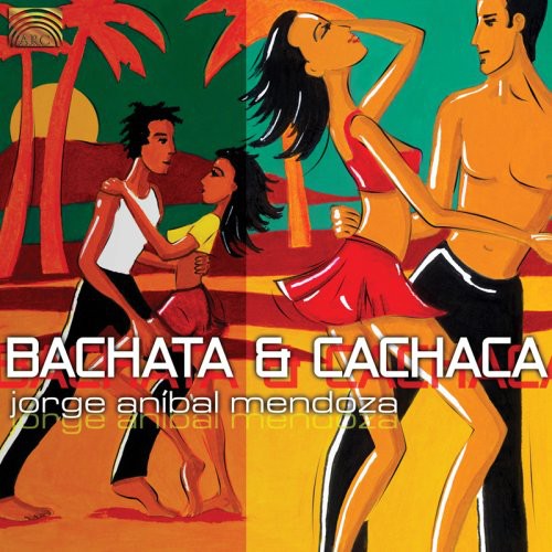 Jorge Mendoza: Anibal Bachata and Cachaca - COMPACT DISCS