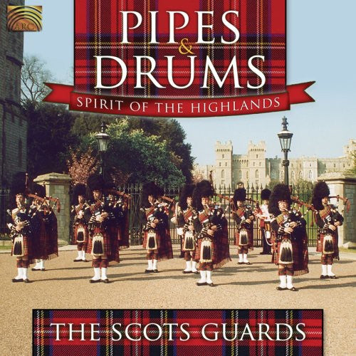 Pipes & Drums / Spirit of the Highlands: The Scots Guards