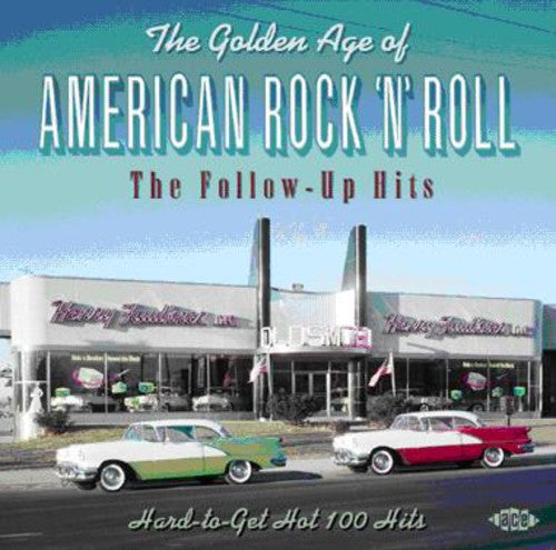 Golden Age of American Rock & Roll: Follow Up Hits: Golden Age of American Rock & Roll: Follow Up Hits Hard To Get Hot 100 Hits - COMPACT DISCS