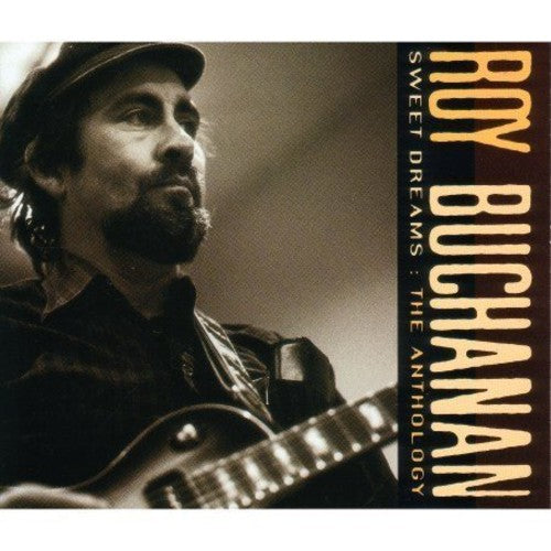 Buchanan, Roy: Sweet Dreams: Anthology