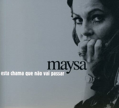 Maysa: Esta Chama Que Nao Vai Passar