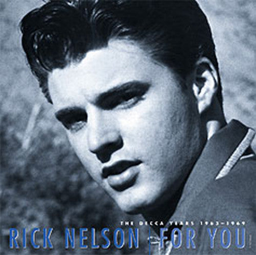 Nelson, Rick: For You-Decca Years 1963-1969