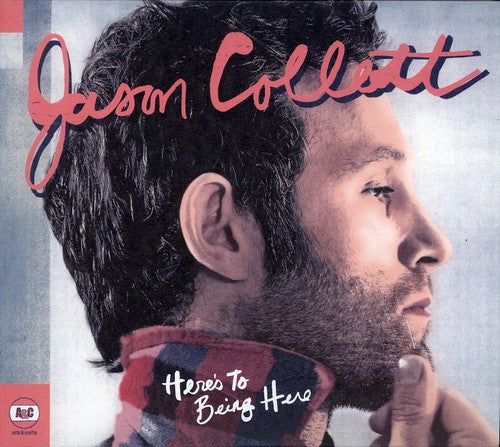 Jason Collett: Here's to Being Here - COMPACT DISCS
