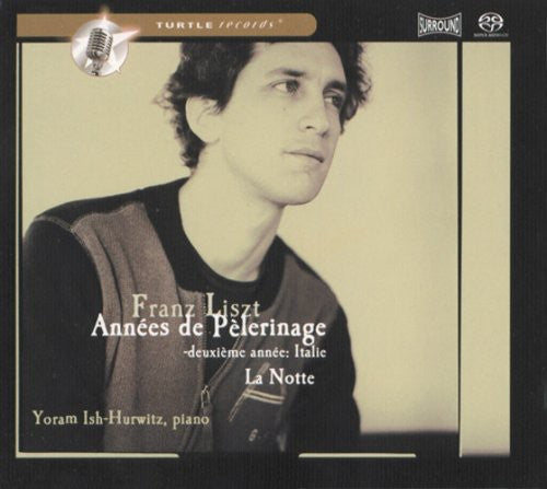 Ish-Hurwitz / Liszt: Annees de Pelerinage - SUPER-AUDIO CD