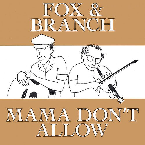 Fox and Branch: Mama Don't Allow - COMPACT DISCS