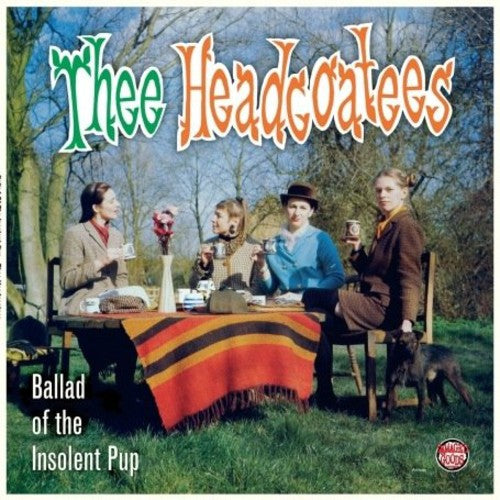 Thee Headcoats: Ballad of the Insolent Pup