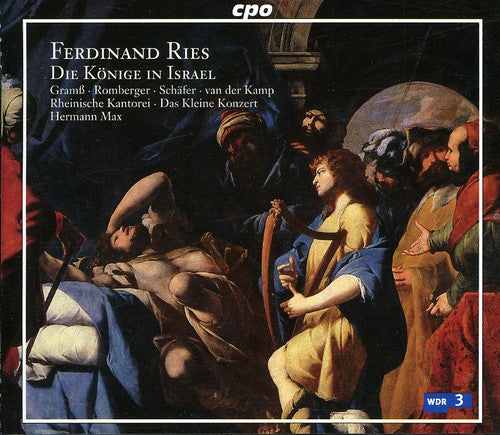 Ries / Rheinische Kantorei / Max: Die Konige in Israel
