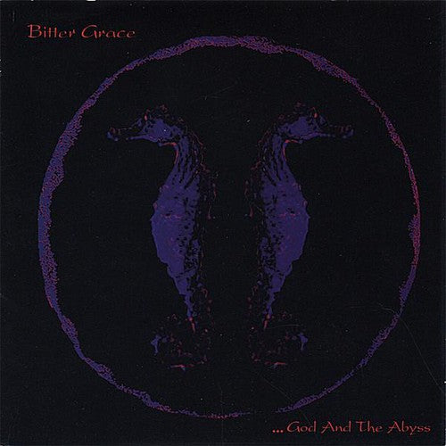 Bitter Grace: God & the Abyss