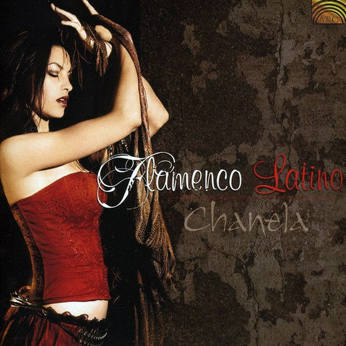 Chanela: Flamenco Latino - COMPACT DISCS