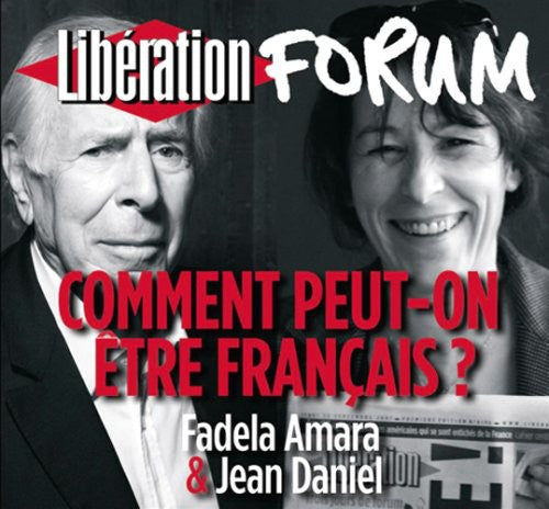 Amara, Fadela / Daniel, Jean: Comment Peut-on Ectre Francais