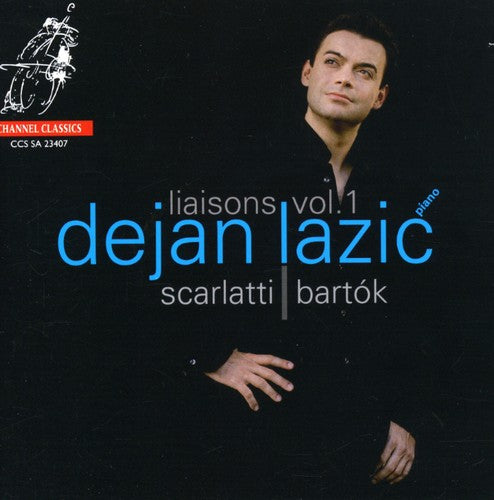 Scarlatti / Bartsk / Lazic: Liaisons 1: Music of Scarlatti & Bartsk - SUPER-AUDIO CD