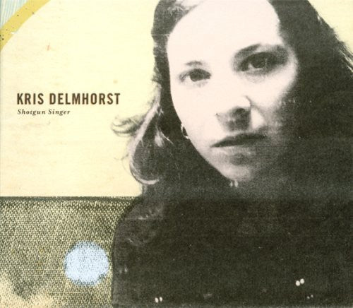 Delmhorst, Kris: Shotgun Singer