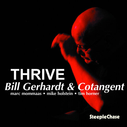 Bill Gerhardt: Thrive - COMPACT DISCS