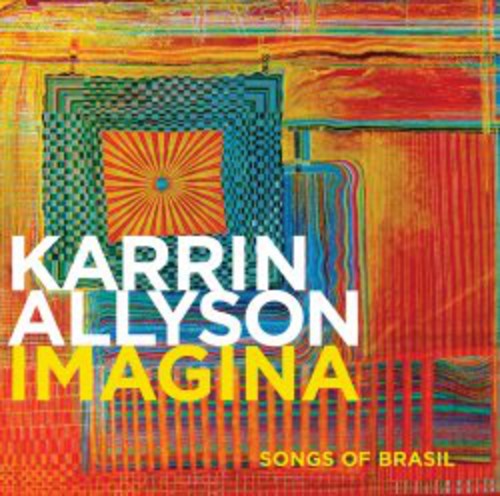 Karrin Allyson: Imagina: Songs Of Brasil - COMPACT DISCS