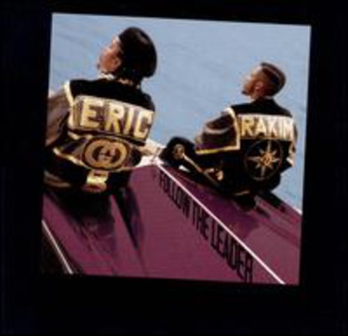Eric B & Rakim: Follow the Leader