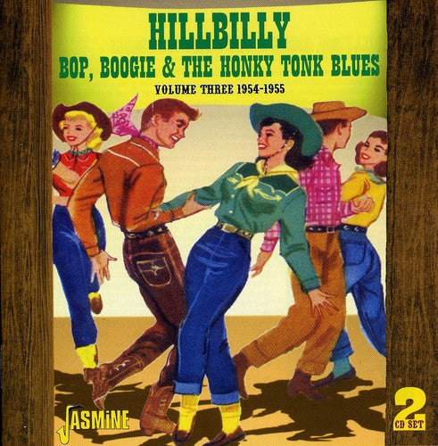 Hillbilly Bop Boogie & Honky Tonk Blue 3 / Various: Hillbilly Bop, Boogie and Honky Tonk Blue, Vol. 3 1954-1955