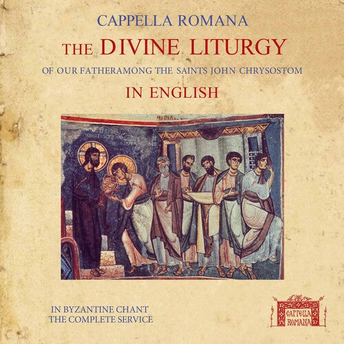 Cappella Romana: Divine Liturgy in English in Byzantine Chant