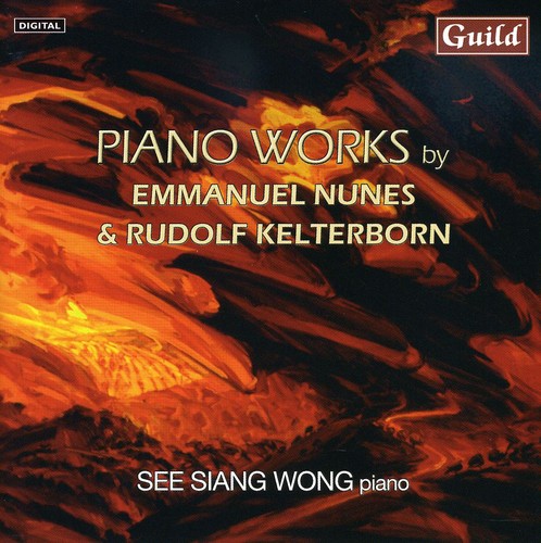 Nunes / Kelterborn / Wong: Piano Works By Nunes & Kelterborn